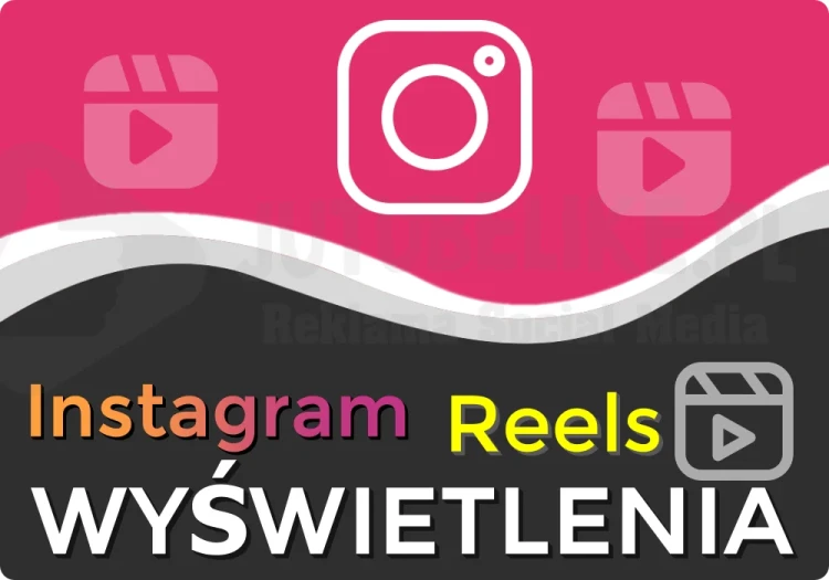 Wyświetlenia Reels na Instagram