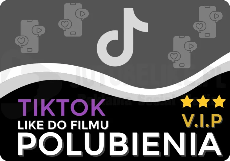 Kup Polubienia VIP na film TikTok od sklep-jutubelike.pl