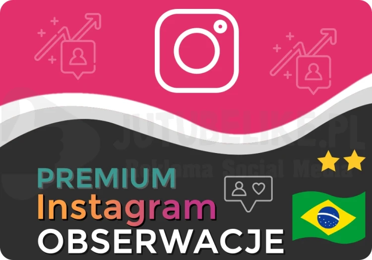 Kup Obserwacje Premium z Brazylii na Instagram