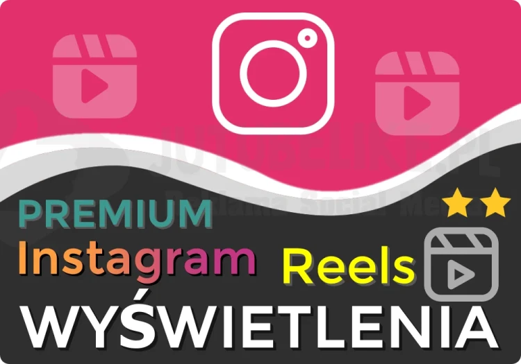 Wyświetlenia Reels Premium na Instagram