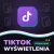 TikTok Wyświetlenia Premium