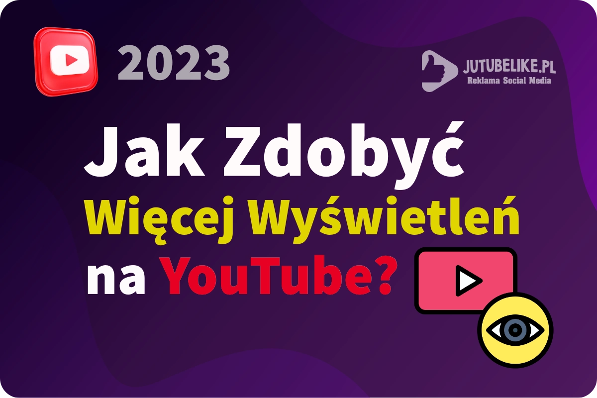 Jak zwiększyć wyświetlenia na YouTube?