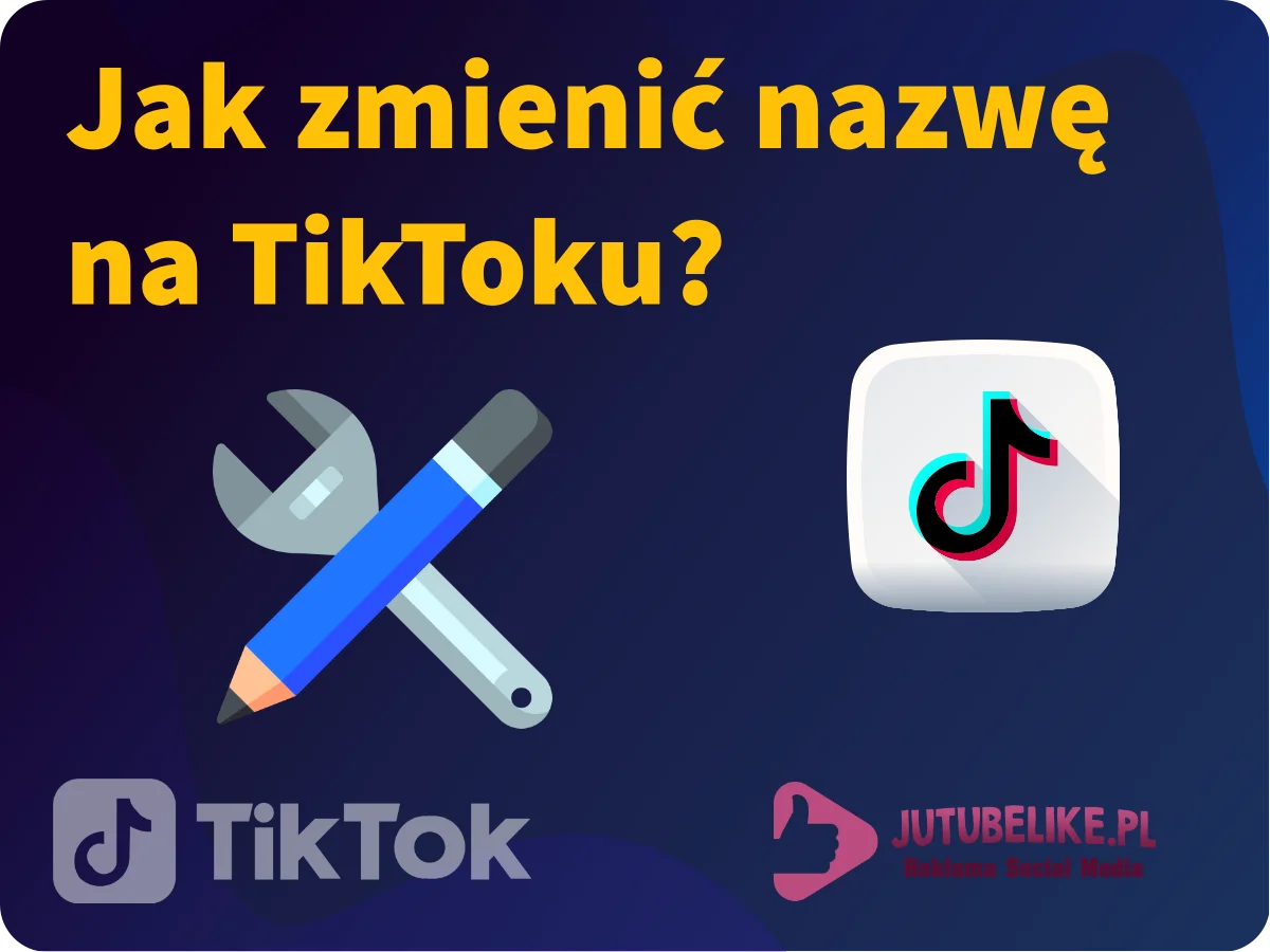 Poradnik: Jak zmienić nazwę na TikToku krok po kroku?